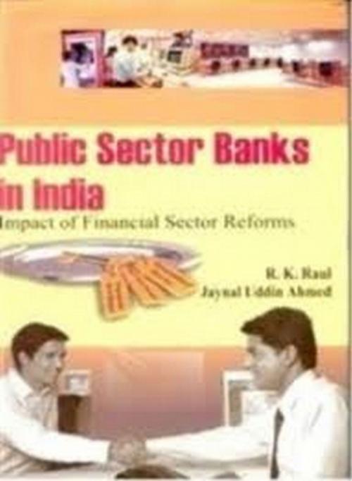 Cover of the book Public Sector Banks In India by Jayanal-Uddin Ahmed, R. K. Raul, Kalpaz Publications