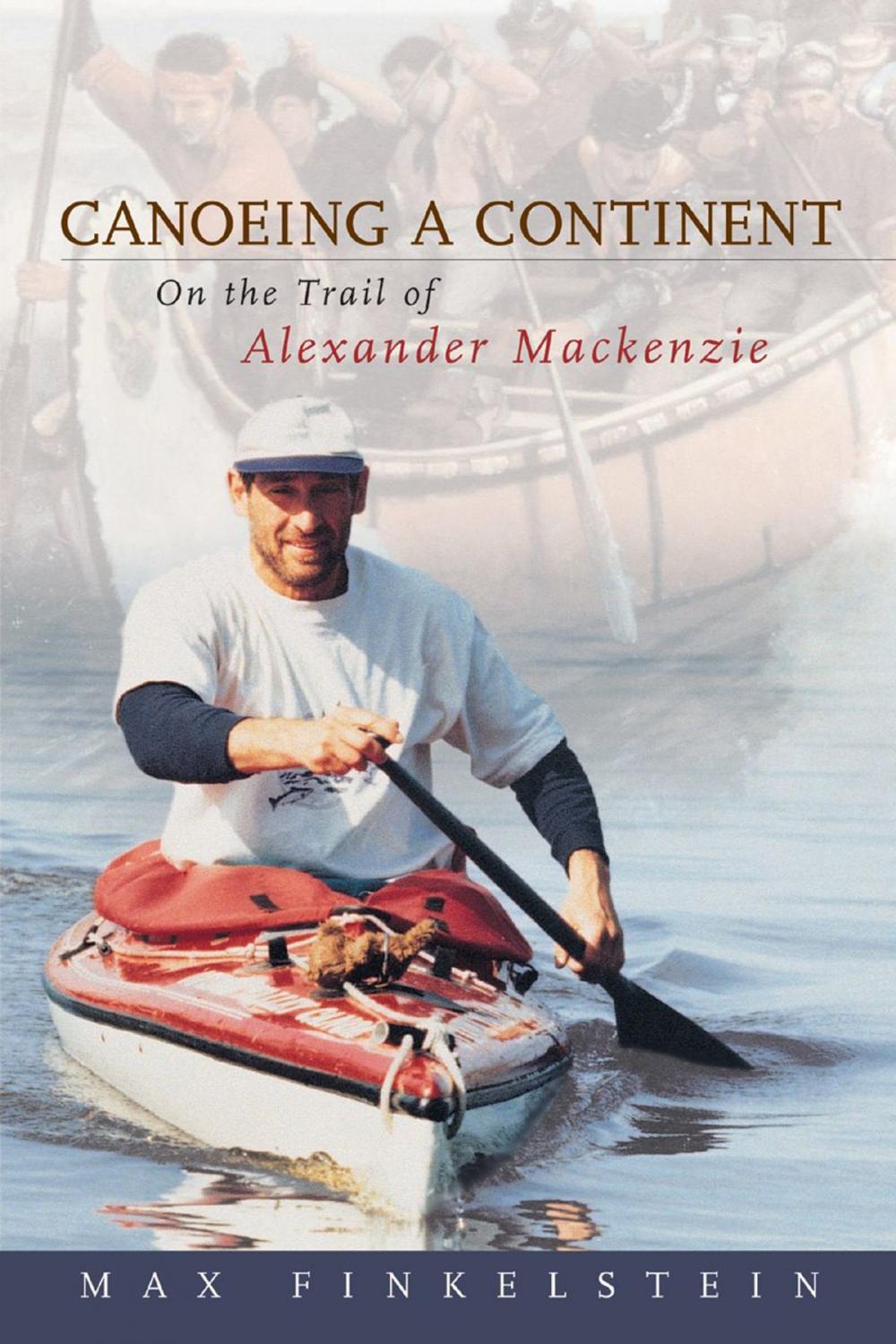 Big bigCover of Canoeing a Continent