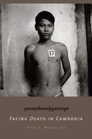 Cover of the book Facing Death in Cambodia by Dana Burde