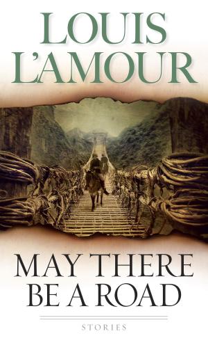 Cover of the book May There Be a Road by Louis L'Amour