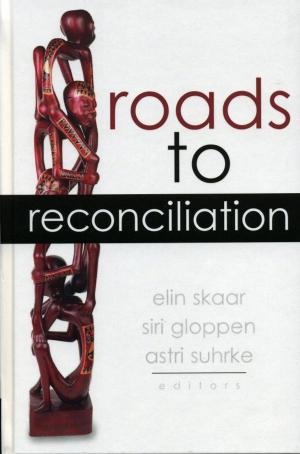 Cover of the book Roads to Reconciliation by Wendy Atkins-Sayre, Renee S. Besel, Richard D. Besel, Carrie Packwood Freeman, Laura K. Hahn, Patricia Malesh, Sabrina Marsh, Jane Bloodworth Rowe, Mary Trachsel, Brett Lunceford