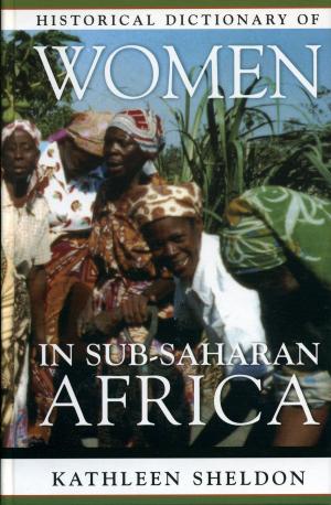 Cover of the book Historical Dictionary of Women in Sub-Saharan Africa by Robert Stallaerts