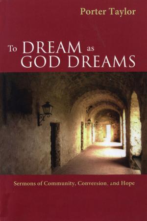 Cover of the book To Dream as God Dreams by Jenifer Gamber