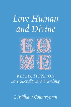 Cover of the book Love Human and Divine by Michael B. Curry