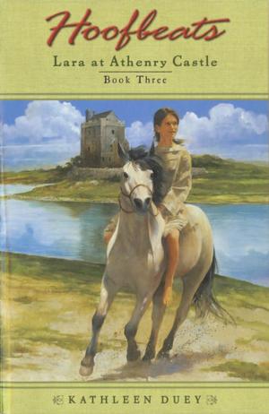 Cover of the book Hoofbeats: Lara at Athenry Castle Book 3 by Mike Lupica