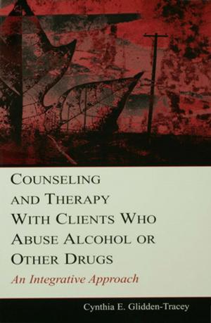 Cover of the book Counseling and Therapy With Clients Who Abuse Alcohol or Other Drugs by 