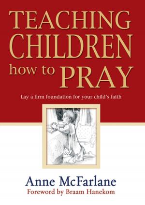 Cover of the book Teaching Children How to Pray (eBook) by Angus Buchan