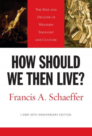 Book cover of How Should We Then Live? (L'Abri 50th Anniversary Edition)