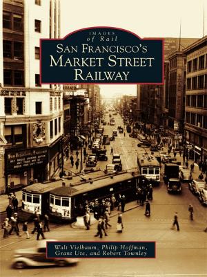 Cover of the book San Francisco's Market Street Railway by Roger P. Hadix