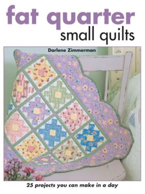 Cover of the book Fat Quarter Small Quilts by Alex Capshaw-Taylor
