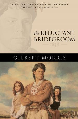Cover of the book Reluctant Bridegroom, The (House of Winslow Book #7) by Eric Metaxas
