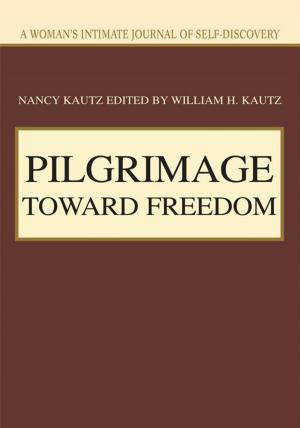 Cover of the book Pilgrimage Toward Freedom by Nancy Jakobsson
