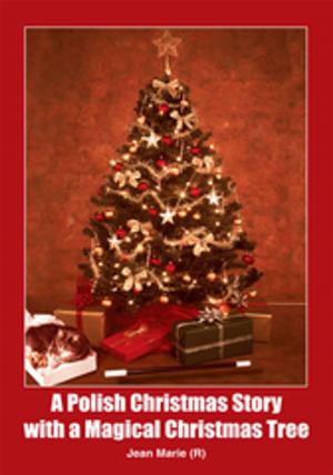 Cover of the book A Polish Christmas Story with a Magical Christmas Tree by Eslinda Guliya