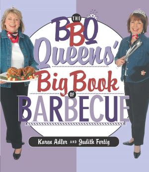 Cover of the book BBQ Queens' Big Book of BBQ by Deborah Harroun