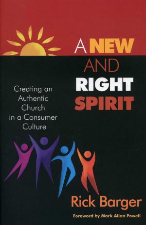 Cover of the book A New And Right Spirit by Bob Leszczak