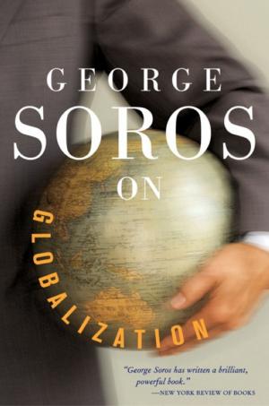 Cover of the book George Soros On Globalization by Jack Huberman