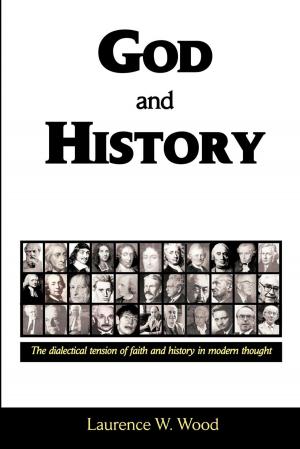 Cover of the book God and History: The Dialectical Tension of Faith and History by Dr. Barry Callen