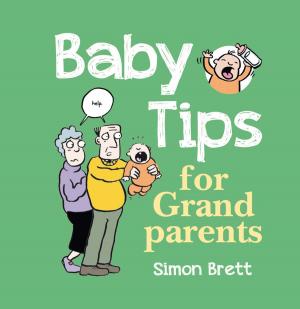 Cover of the book Baby Tips For Grandparents by Abbie Headon