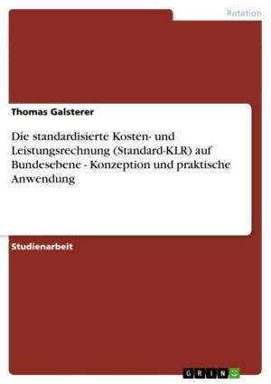 Book cover of Die standardisierte Kosten- und Leistungsrechnung (Standard-KLR) auf Bundesebene - Konzeption und praktische Anwendung