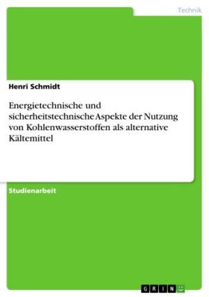 Cover of the book Energietechnische und sicherheitstechnische Aspekte der Nutzung von Kohlenwasserstoffen als alternative Kältemittel by Natan Brand