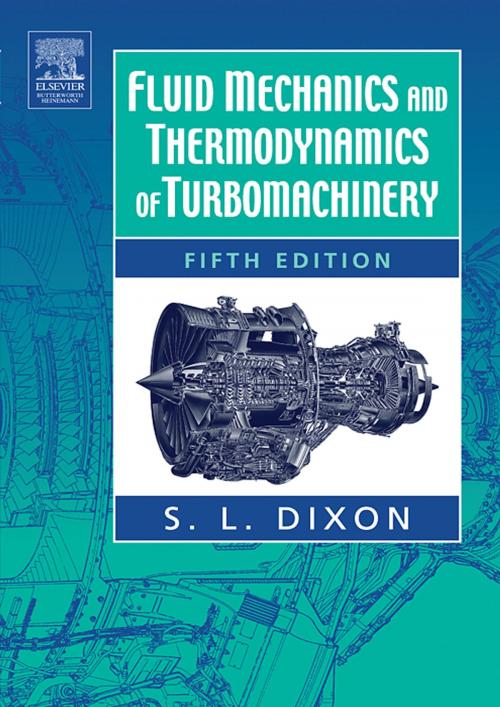 Cover of the book Fluid Mechanics and Thermodynamics of Turbomachinery by S. Larry Dixon, B.Eng., Ph.D., Elsevier Science