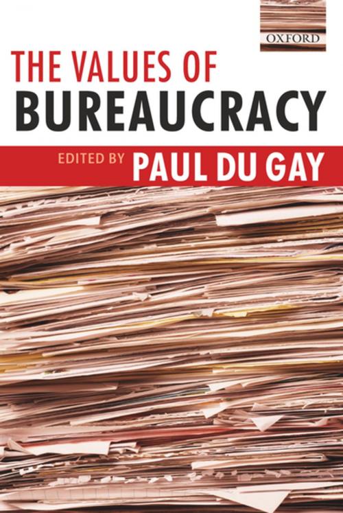 Cover of the book The Values of Bureaucracy by , OUP Oxford