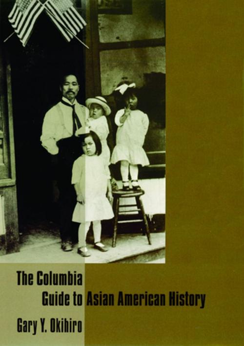Cover of the book The Columbia Guide to Asian American History by Gary Okihiro, Columbia University Press