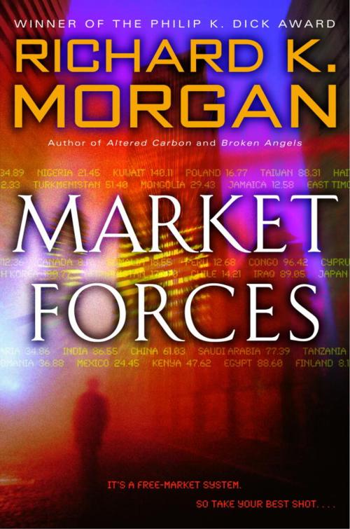 Cover of the book Market Forces by Richard K. Morgan, Random House Publishing Group