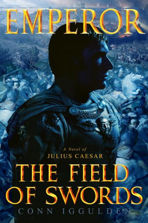 Cover of the book Emperor: The Field of Swords by Conn Iggulden, Random House Publishing Group