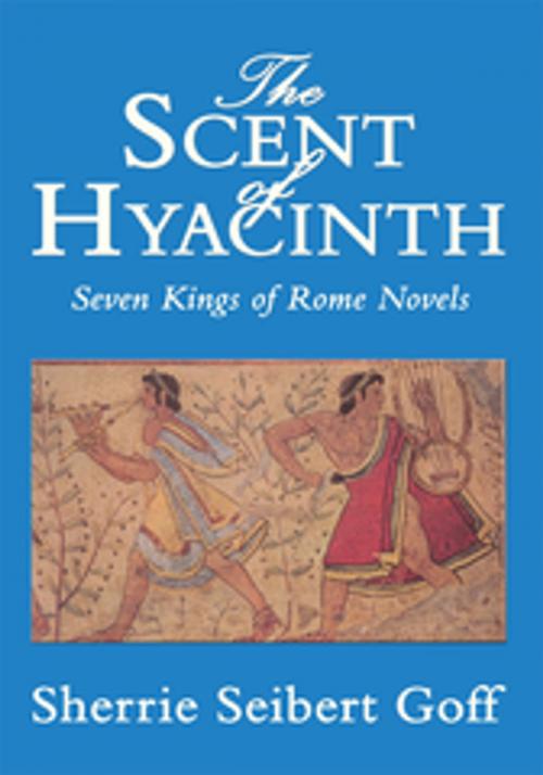 Cover of the book The Scent of Hyacinth by Sherrie Seibert Goff, iUniverse