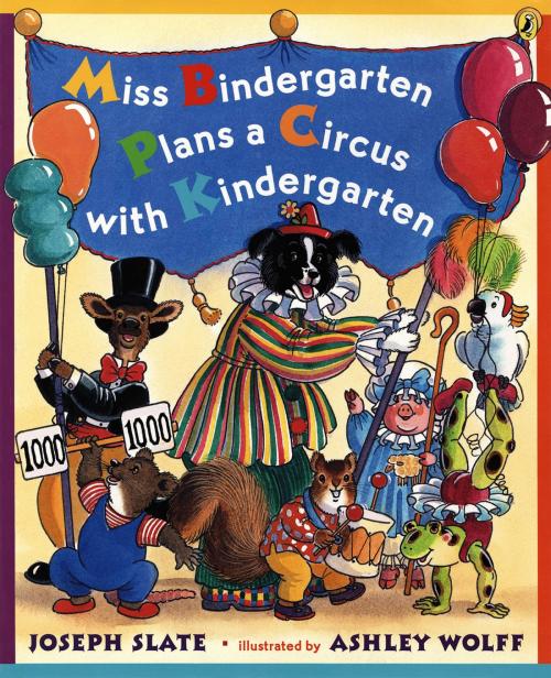 Cover of the book Miss Bindergarten Plans a Circus With Kindergarten by Joseph Slate, Penguin Young Readers Group