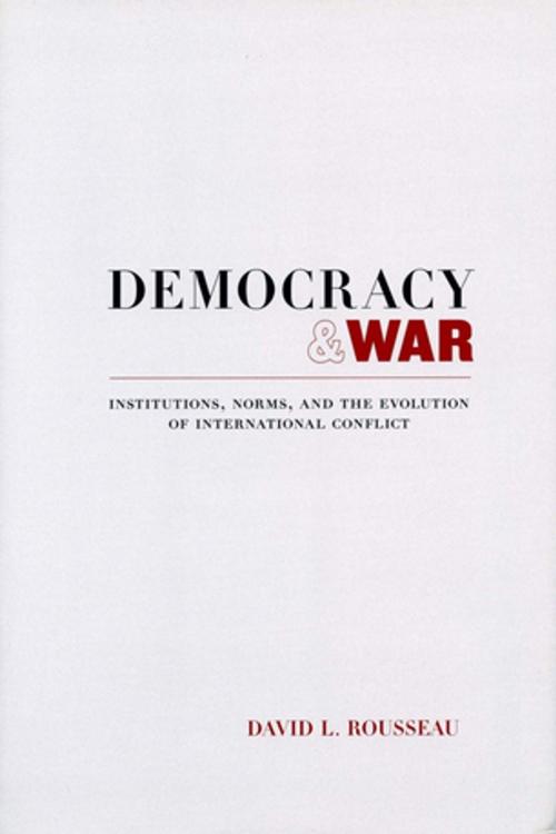 Cover of the book Democracy and War by David L. Rousseau, Stanford University Press
