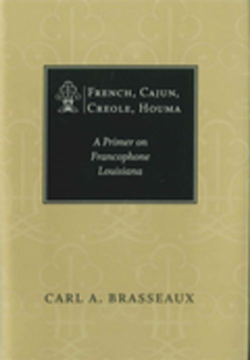 Cover of the book French, Cajun, Creole, Houma by Carl A. Brasseaux, LSU Press