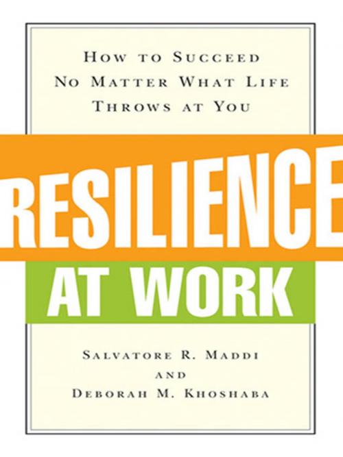 Cover of the book Resilience at Work by Salvatore R. MADDI, Deborah M. KHOSHABA, AMACOM