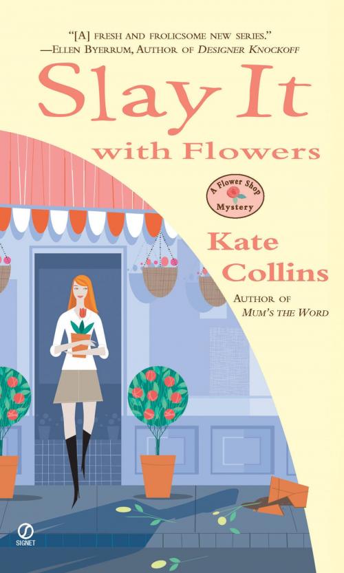 Cover of the book Slay it with Flowers by Kate Collins, Penguin Publishing Group