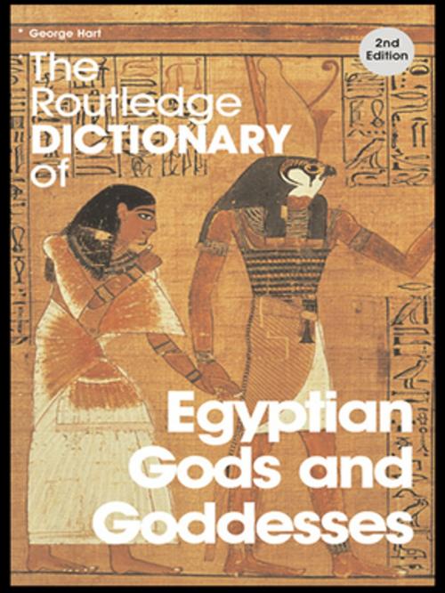 Cover of the book The Routledge Dictionary of Egyptian Gods and Goddesses by George Hart, Taylor and Francis