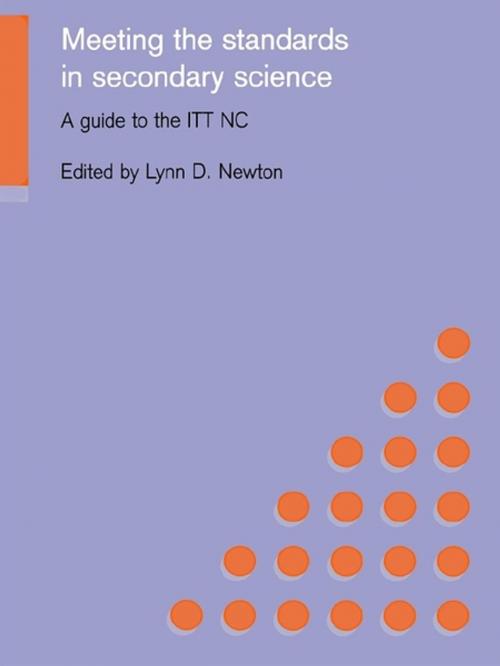 Cover of the book Meeting the Standards in Secondary Science by Lynn D. Newton, Taylor and Francis