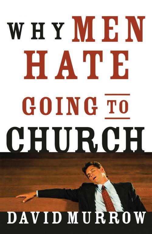 Cover of the book Why Men Hate Going to Church by David Murrow, Thomas Nelson