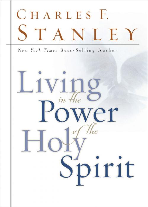 Cover of the book Living in the Power of the Holy Spirit by Charles F. Stanley, Thomas Nelson