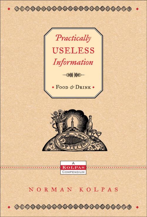 Cover of the book Practically Useless Information on Food and Drink by Norman Kolpas, Thomas Nelson