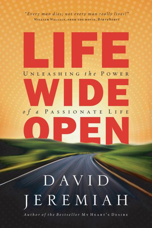Cover of the book Life Wide Open by Dr. David Jeremiah, Thomas Nelson
