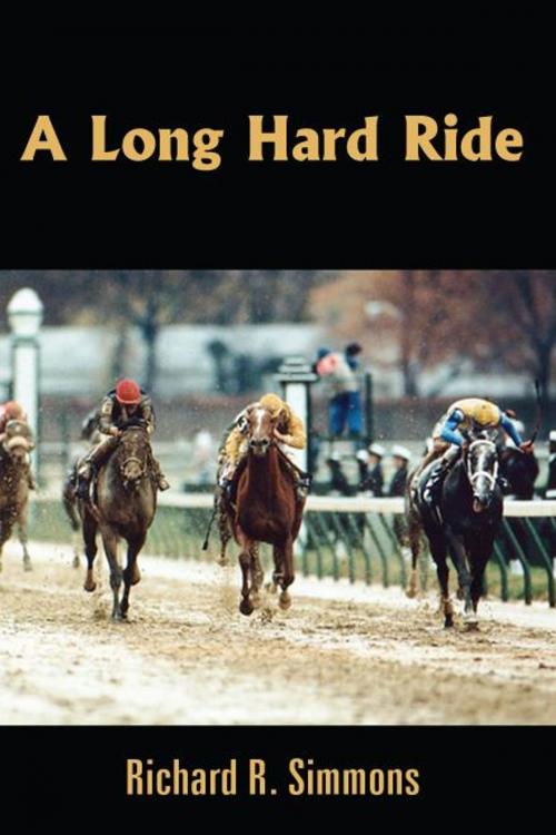 Cover of the book A Long Hard Ride by Richard R. Simmons, AuthorHouse