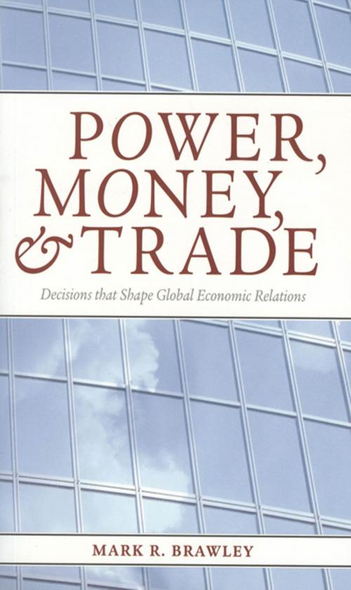 Cover of the book Power, Money, and Trade by Mark R. Brawley, University of Toronto Press, Higher Education Division