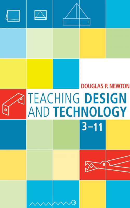 Cover of the book Teaching Design and Technology 3 - 11 by Douglas Newton, SAGE Publications
