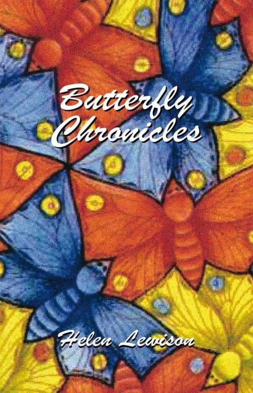Cover of the book Butterfly Chronicles by Helen Lewison, Xlibris US