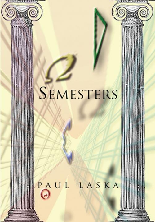 Cover of the book Semesters by Paul Laska, Xlibris US