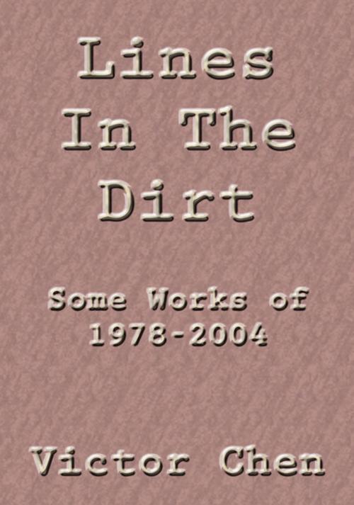 Cover of the book Lines in the Dirt by Victor Chen, Xlibris US