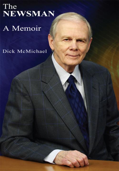 Cover of the book The Newsman by Dick McMichael, Xlibris US
