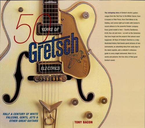 Cover of the book 50 Years of Gretsch Electrics by Tony Bacon, Backbeat