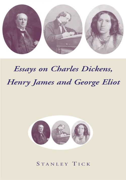 Cover of the book Essays on Charles Dickens, Henry James, and George Eliot by Stanley Tick, Xlibris US